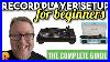 Record_Player_Setup_For_Beginners_The_Complete_Guide_Vinyl_Records_Howto_01_pbhs