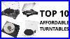 Top_10_Low_Cost_Turntables_Choose_A_Turntable_You_Can_Afford_Buy_Links_In_Description_01_yu